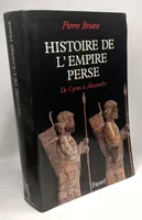 Histoire de l'Empire perse, De Cyrus à Alexandre