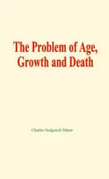 The problem of age, growth and death