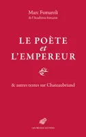 Le Poète et l'Empereur, & autres textes sur Chateaubriand