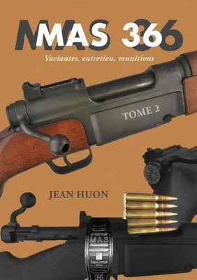MAS 36 Tome 2, Variantes, entretien, munitions