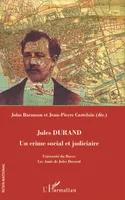 Jules Durand, Un crime social et judiciaire