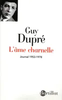 L'âme charnelle - Journal 1953-1978, journal 1953-1978