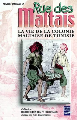 Rue des maltais, la vie de la colonie maltaise de Tunisie