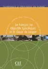 Le francais sur objectis specifique et la classe de langue - collection techniques pratiq de classe, Livre