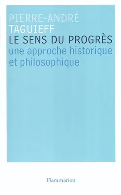 Le sens du progrès, Une approche historique et philosophique