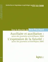 Auxiliaire et auxiliation & L'expression de la futurité, Actes des journées scientifiques 2004 & Actes des journées scientifiques 2005