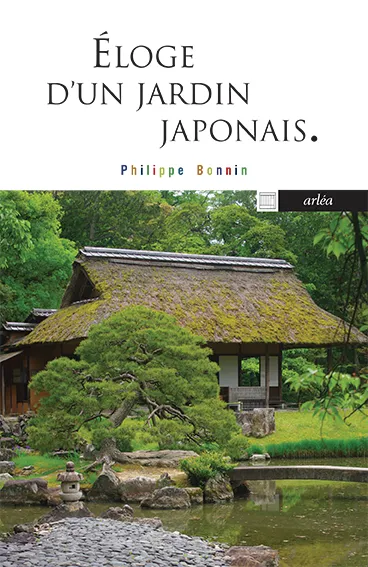 Livres Littérature et Essais littéraires Romans contemporains Francophones Eloge d'un jardin japonais - Katsura, mythe de l'architecture japonaise Philippe Bonnin