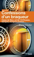 Confessions d'un braqueur, Casse de Nice, vol de 119 Picasso, banques, fourgons postaux...