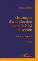 Chronique d'une élection dans le bled marocain, Le thé de l'amitié