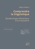 Comprendre la linguistique, Épistémologie élémentaire d'une discipline