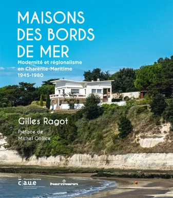 Maisons des bords de mer, Modernité et régionalisme en Charente-Maritime (1945-1980)