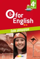 E for English 4e, cycle 4, A2-B1 : guide pédagogiq