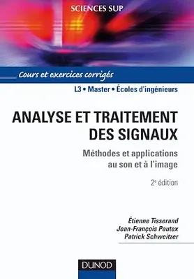 Analyse et traitement des signaux - 2e éd., Méthodes et applications au son et à l'image