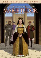 2, Les Reines de Sang - Marie Tudor T02