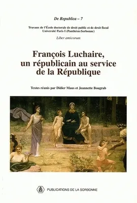 François Luchaire, un républicain au service de la République, liber amicorum