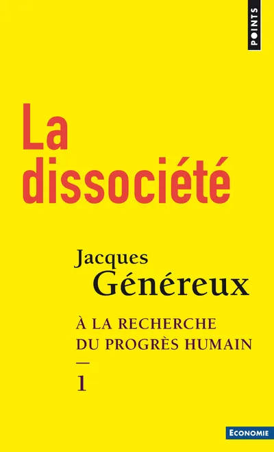 Livres Économie-Droit-Gestion Sciences Economiques La Dissociété, À la recherche du progrès humain - 1 Jacques Généreux