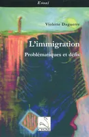 L'immigration, problématiques et défis