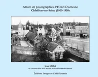 Album de photographies d'Henri Duchesne, Châtillon-sur-seine, 1860-1910