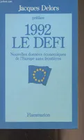 1992 le défi, nouvelles données économiques de l'Europe sans frontières