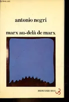 Marx au-delà de marx - Cahiers de travail sur les " grundrisse " - Collection " cibles "., cahiers de travail sur les "Grundrisse"