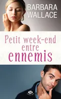 PETIT WEEK-END ENTRE ENNEMIS