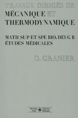 Travaux Dirigés de mécanique et thermodynamique, math. sup. et spéc. bio., DEUG B, études médicales