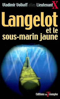 Langelot., 16, Langelot Tome 16 - Langelot et le sous-marin jaune, roman