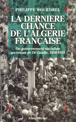 La Dernière Chance de l'Algérie française
