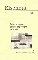 n° 18, mai 2004 : Fables urbaines : éthique et poétique de la ville