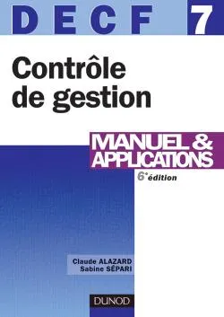 DECF, manuel & applications, 7, Contrôle de gestion - DECF 7 - 6ème édition - Manuel & Applications, DECF 7