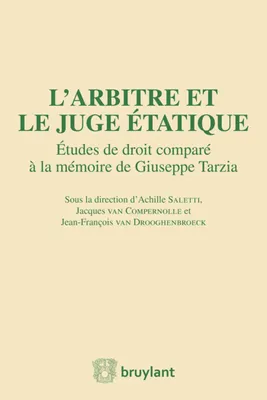 L'arbitre et le juge étatique, Études de droit comparé à la mémoire de Giuseppe Tarzia