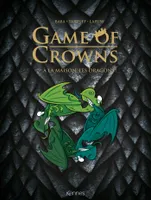 Game of Crowns, À la maison les dragons