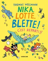 Nika, Lotte, Blette !, C'est reparti !!