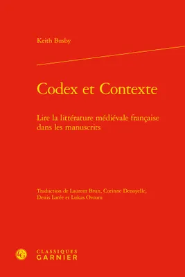 Codex et contexte, Lire la littérature médiévale française dans les manuscrits