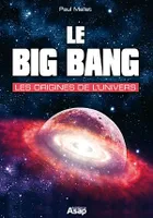 Le big bang - Les origines de l'univers