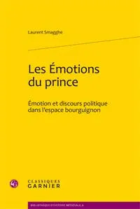 Les émotions du prince, Émotion et discours politique dans l'espace bourguignon