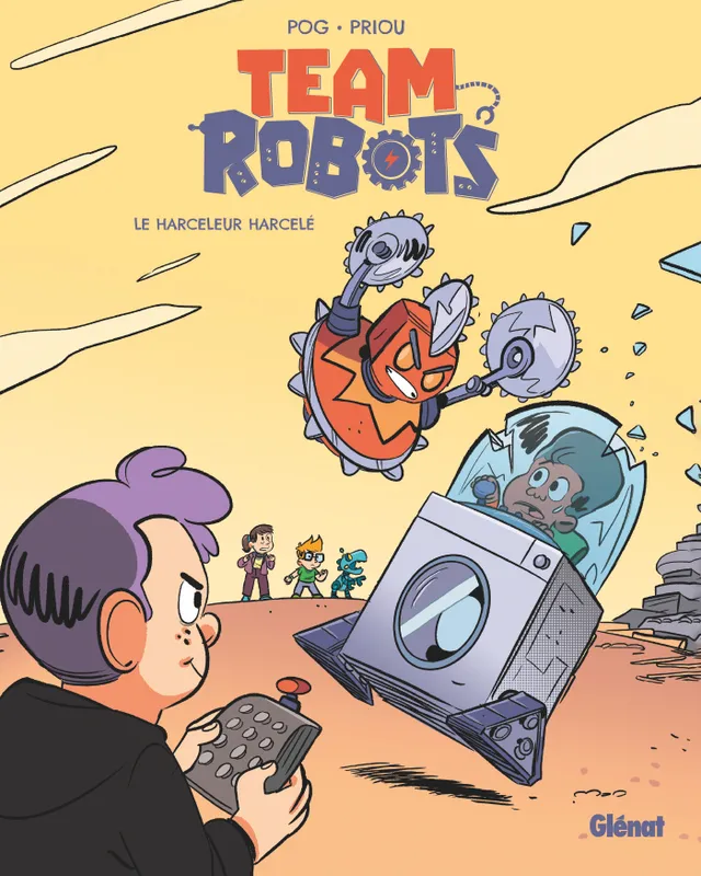 2, Team Robots - Tome 02, Le harceleur harcelé Thomas Priou