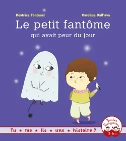 Livres Jeunesse Les tout-petits Albums Le Petit Fantôme qui avait peur du jour Béatrice Fontanel