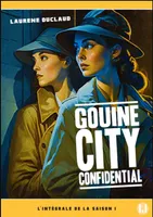 Gouine City Confidential, L'intégrale de la Saison 1