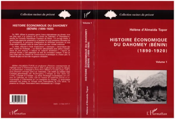 Livres Économie-Droit-Gestion Sciences Economiques Histoire économique du Dahomey (Bénin) 1890-1920, Tome 1 Hélène d'Almeida-Topor