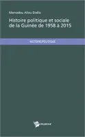 Histoire politique et sociale de la Guinée de 1958 à 2015