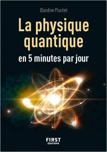 Livres Sciences Humaines et Sociales Actualités Petit livre - La Physique quantique en 5 minutes par jour Blandine Pluchet