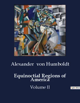 Equinoctial Regions of America, Volume II