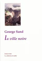 Oeuvres complètes de George Sand, La Ville noire