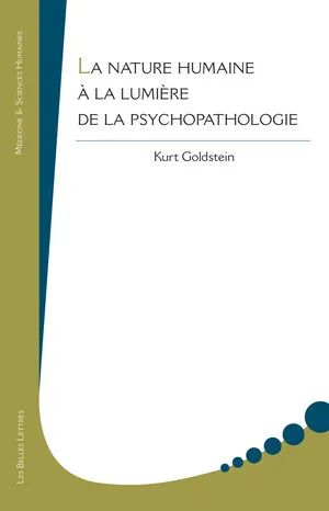 Livres Sciences Humaines et Sociales Psychologie et psychanalyse La nature humaine à la lumière de la psychopathologie Kurt Goldstein
