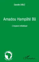 Amadou Hampâté Bâ, L'espace initiatique