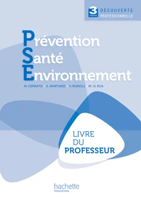 Prévention Santé Environnement 3e Découverte professionnelle - Livre professeur - Ed.2011