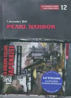 La seconde guerre mondiale, 12, 7 décembre 1941 / Pearl Harbor, Volume 12, 7 décembre 1941 : Pearl Harbor : la France libre aux Etats-Unis, La guerre éclair japonaise