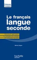 Le Français Langue Seconde, Comment apprendre le français aux élèves nouvellement arrivés