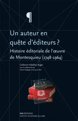 Un auteur en quête d'éditeurs ?, Histoire éditoriale de l'oeuvre de Montesquieu (1748-1964)